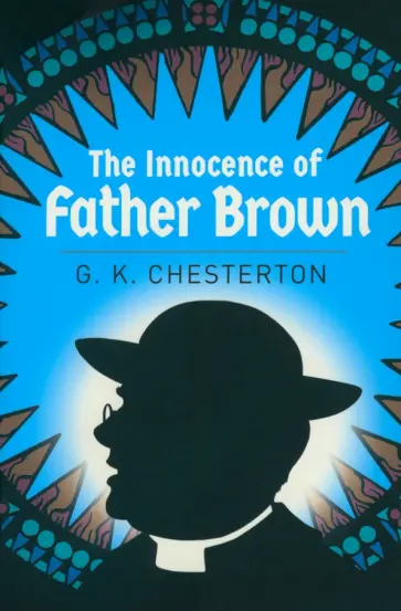 Gilbert Chesterton - The Innocence of Father Brown Gilbert Chesterton - The Innocence of Father Brown обложка книги