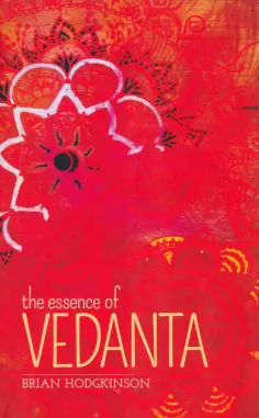 Brian Hodgkinson - The Essence of Vedanta обложка книги
