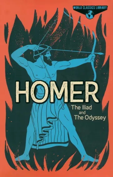 Homer - The Iliad and The Odyssey Homer - The Iliad and The Odyssey обложка книги