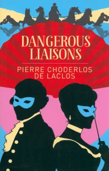 Choderlos de Laclos Pierre - Dangerous Liaisons Choderlos de Laclos Pierre - Dangerous Liaisons обложка книги