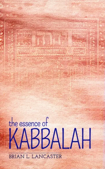 Brian Lancaster - The Essence of Kabbalah обложка книги