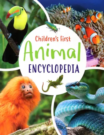 Claudia Martin - Children's First Animal Encyclopedia Claudia Martin - Children's First Animal Encyclopedia обложка книги