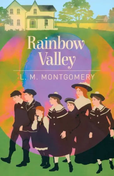 Lucy Montgomery - Rainbow Valley Lucy Montgomery - Rainbow Valley обложка книги