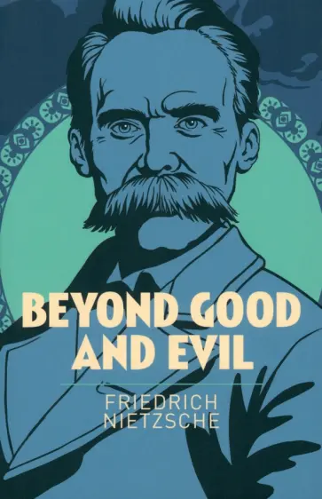 Friedrich Nietzsche - Beyond Good and Evil Friedrich Nietzsche - Beyond Good and Evil обложка книги