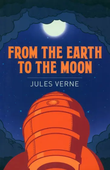 Jules Verne - From the Earth to the Moon обложка книги