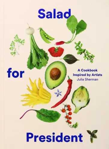 Julia Sherman - Salad for President Julia Sherman - Salad for President обложка книги