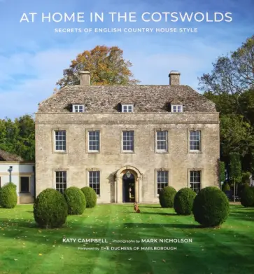Campbell, Nicholson - At Home in the Cotswolds. Secrets of English Country House Style Campbell, Nicholson - At Home in the Cotswolds. Secrets of English Country House Style обложка книги