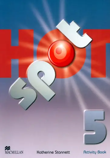 Katherine Stannett - Hot Spot. Level 5. Activity Book Katherine Stannett - Hot Spot. Level 5. Activity Book обложка книги