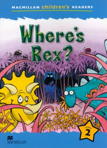 Paul Shipton - Where's Rex? Level 2 Paul Shipton - Where's Rex? Level 2 обложка книги
