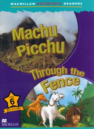 Murray Pile - Machu Picchu. Through the Fence. Level 6 обложка книги
