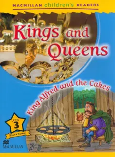 Paul Mason - Kings and Queens. King Alfred and the Cakes. Level 3 обложка книги