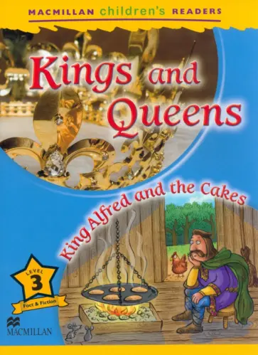 Paul Mason - Kings and Queens. King Alfred and the Cakes. Level 3 Paul Mason - Kings and Queens. King Alfred and the Cakes. Level 3 обложка книги
