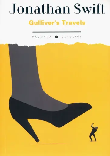 Jonathan Swift - Gulliver's Travels Jonathan Swift - Gulliver's Travels обложка книги