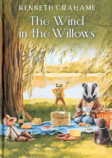 Kenneth Grahame - The Wind in the Willows Kenneth Grahame - The Wind in the Willows обложка книги