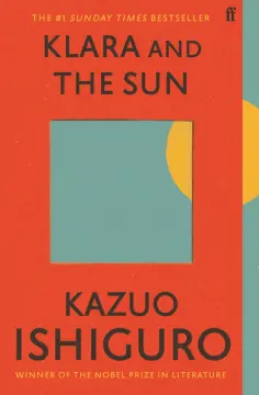 Kazuo Ishiguro - Klara and the Sun Kazuo Ishiguro - Klara and the Sun обложка книги