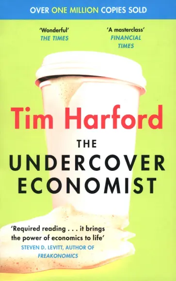 Tim Harford - The Undercover Economist Tim Harford - The Undercover Economist обложка книги