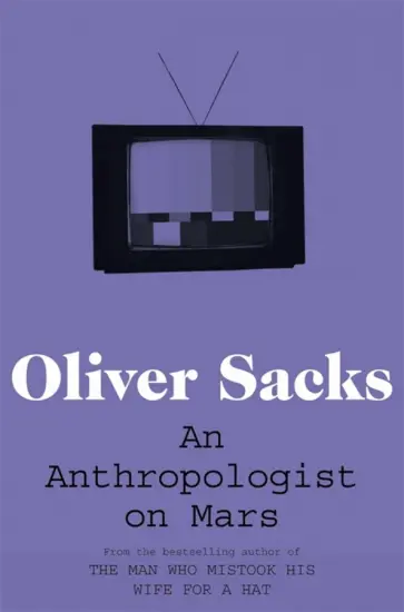 Oliver Sacks - An Anthropologist on Mars Oliver Sacks - An Anthropologist on Mars обложка книги