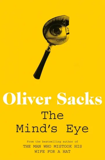 Oliver Sacks - The Mind's Eye Oliver Sacks - The Mind's Eye обложка книги