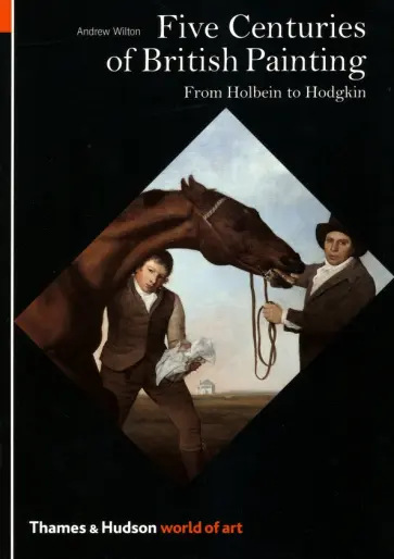 Andrew Wilton - Five Centuries Of British Painting Andrew Wilton - Five Centuries Of British Painting обложка книги