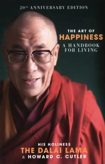 Lama Dalai - The Art of Happiness. A Handbook for Living Lama Dalai - The Art of Happiness. A Handbook for Living обложка книги