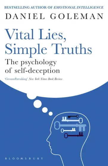 Daniel Goleman - Vital Lies, Simple Truths. The Psychology of Self-Deception обложка книги