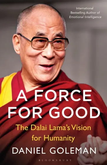 Daniel Goleman - A Force for Good. The Dalai Lama's vision for our world обложка книги