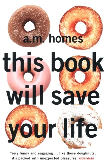 A.M. Homes - This Book Will Save Your Life обложка книги