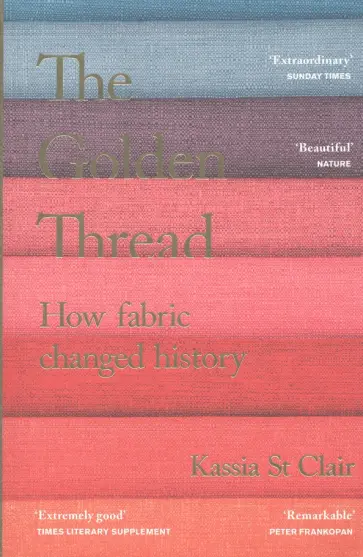 Clair St - The Golden Thread. How Fabric Changed History обложка книги