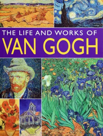 Van Gogh. His Life And Works In 500 Images обложка книги