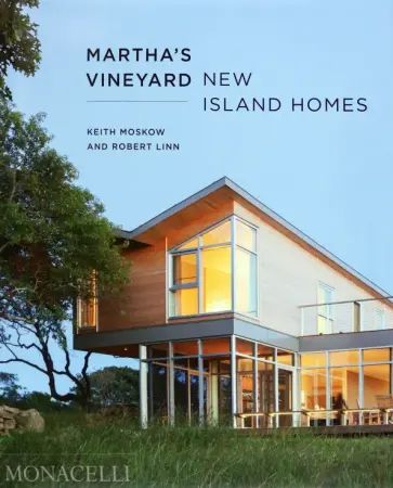 Moskow, Linn - Martha's Vineyard. New Island Homes Moskow, Linn - Martha's Vineyard. New Island Homes обложка книги