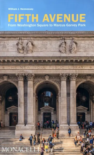 Wiilliam Hennessey - Fifth Avenue. From Washington Square to Marcus Garvey Park Wiilliam Hennessey - Fifth Avenue. From Washington Square to Marcus Garvey Park обложка книги