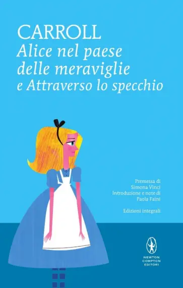 Lewis Carroll - Alice nel paese delle meraviglie e Attraverso lo specchio обложка книги