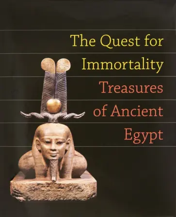 The Quest for Immortal. Treasures of Ancient Egypt обложка книги