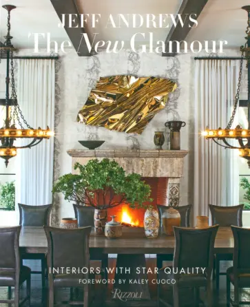 Andrews, O`Shea-Evans - The New Glamour. Interiors with Star Quality Andrews, O`Shea-Evans - The New Glamour. Interiors with Star Quality обложка книги