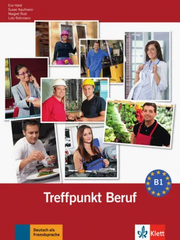Harst, Rodi - Berliner Platz 3 NEU. Deutsch im Alltag. Treffpunkt Beruf B1 mit Audio-CD Harst, Rodi - Berliner Platz 3 NEU. Deutsch im Alltag. Treffpunkt Beruf B1 mit Audio-CD обложка книги