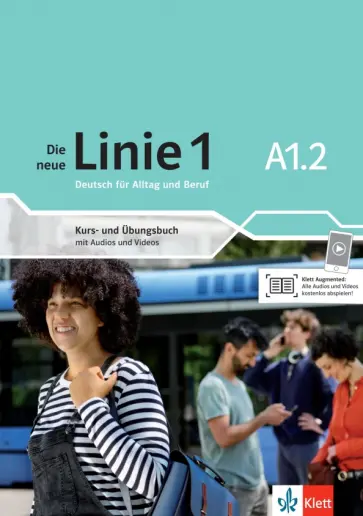 Harst, Kaufmann - Die neue Linie 1 A1.2. Deutsch für Alltag und Beruf. Kurs- und Übungsbuch mit Audios und Videos Harst, Kaufmann - Die neue Linie 1 A1.2. Deutsch für Alltag und Beruf. Kurs- und Übungsbuch mit Audios und Videos обложка книги