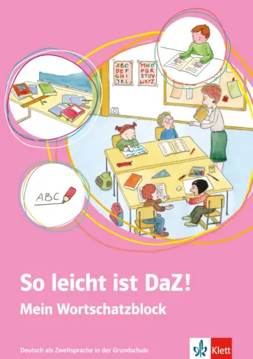Denise Doukas-Handschuh - So leicht ist DaZ! Deutsch als Zweitsprache in der Grundschule. Mein Wortschatzblock Denise Doukas-Handschuh - So leicht ist DaZ! Deutsch als Zweitsprache in der Grundschule. Mein Wortschatzblock обложка книги