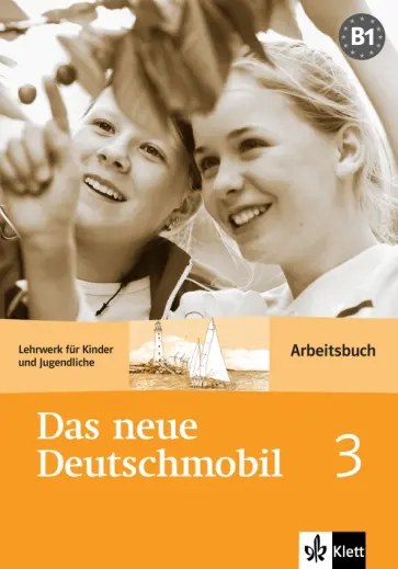 Douvitsas-Gamst, Xanthos-Kretzschmer - Das neue Deutschmobil 3. Lehrwerk für Kinder und Jugendliche. Arbeitsbuch Douvitsas-Gamst, Xanthos-Kretzschmer - Das neue Deutschmobil 3. Lehrwerk für Kinder und Jugendliche. Arbeitsbuch обложка книги