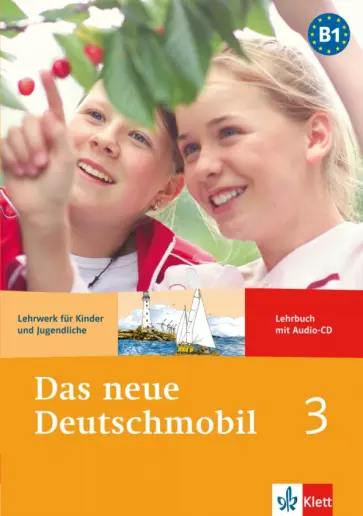 Douvitsas-Gamst, Xanthos-Kretzschmer - Das neue Deutschmobil 3. Lehrwerk für Kinder und Jugendliche. Lehrbuch mit Audio-CD Douvitsas-Gamst, Xanthos-Kretzschmer - Das neue Deutschmobil 3. Lehrwerk für Kinder und Jugendliche. Lehrbuch mit Audio-CD обложка книги
