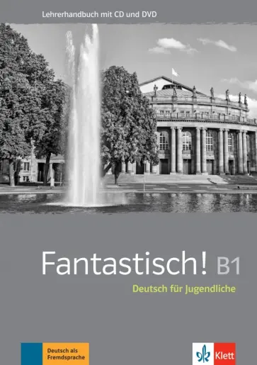 Maccarini, Hass - Fantastisch! B1. Deutsch fur Jugendliche. Lehrerhandbuch mit MP3-CD und DVD-ROM Maccarini, Hass - Fantastisch! B1. Deutsch fur Jugendliche. Lehrerhandbuch mit MP3-CD und DVD-ROM обложка книги