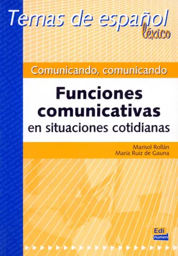 Rollan, Ruiz - Comunicando, comunicando. Funciones comunicativas en situaciones cotidianas обложка книги