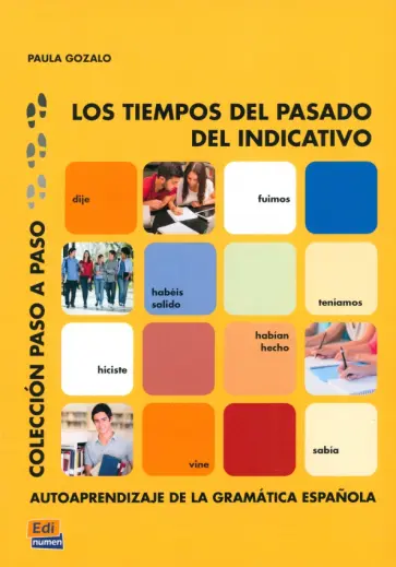 Paula Gomez - Los tiempos del pasado del indicativo Paula Gomez - Los tiempos del pasado del indicativo обложка книги
