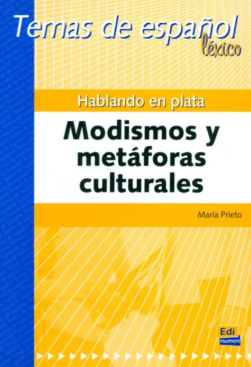 Grande Prieto - Hablando en plata. Modismos y metáforas culturales обложка книги