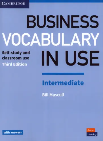 Bill Mascull - Business Vocabulary in Use. Intermediate. Third Edition. Book with Answers Bill Mascull - Business Vocabulary in Use. Intermediate. Third Edition. Book with Answers обложка книги