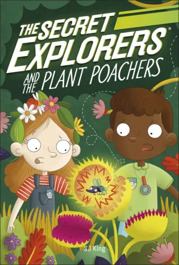 SJ King - The Secret Explorers and the Plant Poachers обложка книги