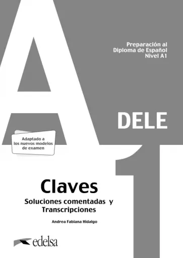 Andrea Hidalgo - Preparacion al DELE A1. Claves. Soluciones comentadas y transcripciones обложка книги