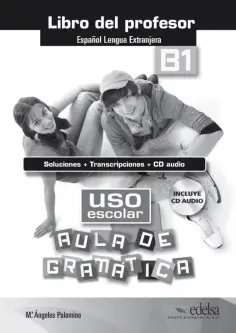 de los Angeles Palomino Maria - Uso escolar B1. Aula de gramatica. Libro del profesor +CD обложка книги