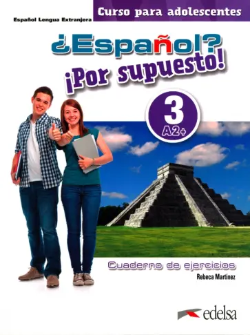 Rebeca Martinez - ¿Espanol? ¡Por supuesto! 3 A2+. Libro de ejercicios Rebeca Martinez - ¿Espanol? ¡Por supuesto! 3 A2+. Libro de ejercicios обложка книги