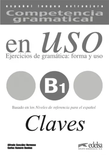 Gonzalez, Duenas - Competencia gramatical en uso B1. Libro de claves обложка книги