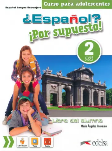 de los Angeles Palomino Maria - ¿Español? ¡Por supuesto! 2. A2. Libro del alumno de los Angeles Palomino Maria - ¿Español? ¡Por supuesto! 2. A2. Libro del alumno обложка книги